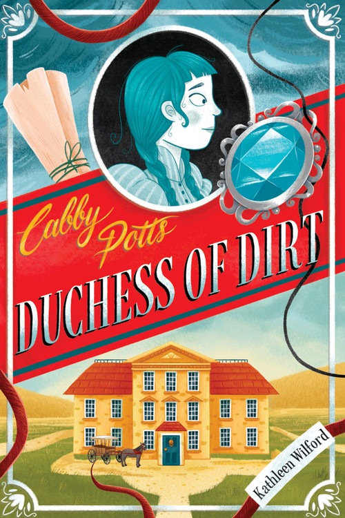 Cabby Potts, Duchess of Dirt by Kathleen Wilford, 9781956378047