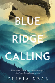 Blue Ridge Calling by Olivia Neal, 9781963869323