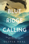 Blue Ridge Calling by Olivia Neal, 9781963869323