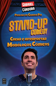 Stand-Up comedy (Crear e interpretar Monólogos Cómicos) (Spanish Edition) by Gabriel Córdaba, 9788410459038