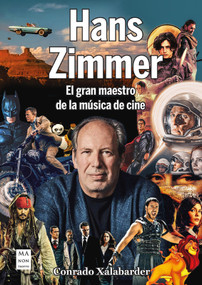 Hans Zimmer (El gran maestro de la música de cine) (Spanish Edition) by Conrado Xalabarder, 9788410459083