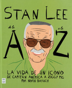 Stan Lee de la A a la Z / Stan Lee from A to Z (Spanish Edition) by Norberto Baruch, 9788418703669