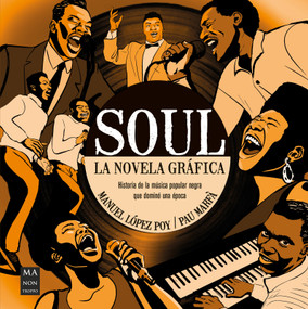 Soul, La novela gráfica / Soul, The Graphic novel (Historia de la música popular negra que dominó una época) (Spanish Edition) by Manuel López Poy, Pau Marfà, 9788418703737