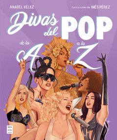 Divas del Pop de la A a la Z / Pop Divas from A to Z (Spanish Edition) by Inés Pérez, Anabel Vélez, 9788418703829