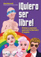 ¡Quiero ser libre! / I Want To Be Free (Spanish Edition) by Núria Martorell, Francina Cortés, 9788418703850