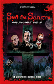 Sed de sangre / Bloodlust (Vampiros, zombis, caníbales y hombres lobo / Vampires, Zombies, Cannibals and Werewolves) (Spanish Edition) by Néstor Garza, 9788418703942