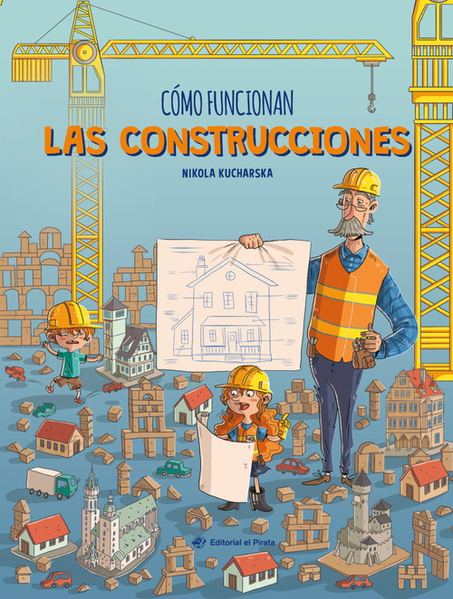 Cómo funcionan las construcciones / How Buildings Work (Spanish Edition) by Nikola Kucharska, 9788419898340