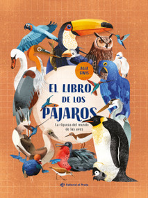 El libro de los pájaros / The Book of Birds (Spanish Edition) (La riqueza del mundo de las aves) by Asia Gwis, Asia Gwis, 9788419898364