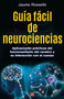 Guía fácil de neurociencias / Easy Guide to Neuroscience (Spanish Edition) by Jaume Rosselló, 9788499177298