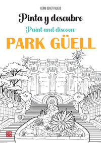 Pinta y descubre Park Güell / Paint and Discover Park Güell (Spanish Edition) by Germ Benet Palaus, 9788499177335