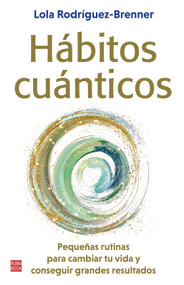 Hábitos cuánticos (Spanish Edition) by Lola Rodríguez-Brenner, 9788499177366