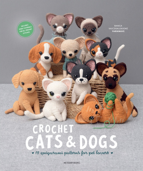 Crochet Cats & Dogs (15 amigurumi patterns for pet lovers) by Banga Vaicekauskiene, 9789491643576