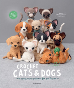 Crochet Cats & Dogs (15 amigurumi patterns for pet lovers) by Banga Vaicekauskiene, 9789491643576
