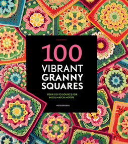 100 Vibrant Granny Squares (Your go-to source for mix & match motifs) by Diana Krenz, 9789491643583