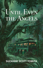 Until Even The Angels by Suzanne Scott Tomita, 9789815204803