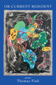 Or Current Resident (poems) by Thomas Fink, 9798990249004