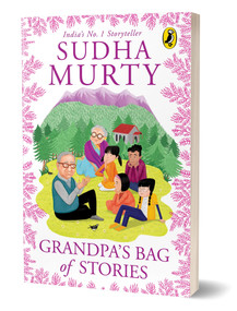 Grandpa's Bag of Stories | An illustrated collection of timeless tales from India's favourite storyteller, perfect for read along | Ages 8 and up by Sudha Murty, 9780143450269