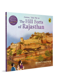 Amma, Take Me to the Hill Forts of Rajasthan by Bhakti Mathur, Priyankar Gupta, 9780143451655