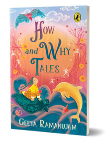 How and Why Tales | A collection of illustrated, imaginative folktales, perfect for bed-time reading | Ages 8 and up by Geeta Ramanujam, 9780143459934