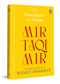 The Homeland's an Ocean by Ranjit Hoskote, Mir Taqi Mir, 9780143460213