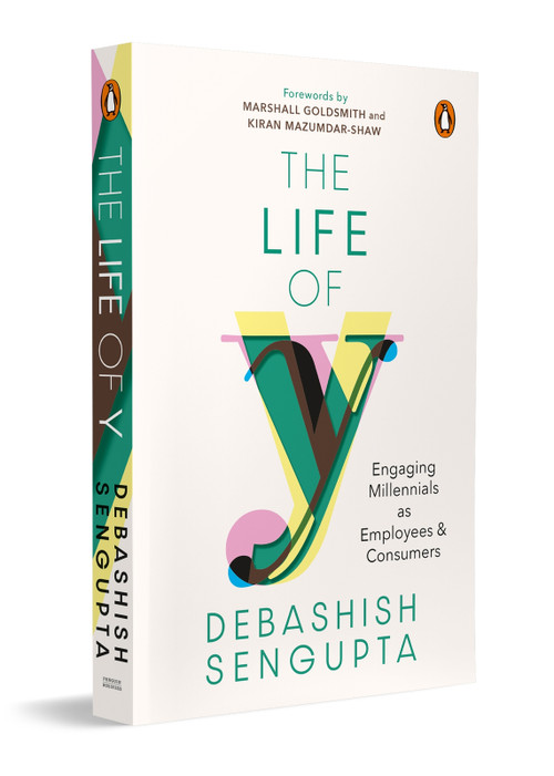 The Life of Y (Engaging Millennials as Employees and Consumers) by Debashish Sengupta, 9780143464303