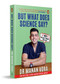 But What Does Science Say? (101 Health Myths Busted) by Manan Vora, 9780143466277