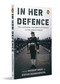 In Her Defence (Ten Landmark Judgments on Women in the Armed Forces) by Navdeep Singh, Shivani Dasmahapatra, 9780143468295