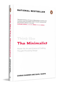 Think Like The Minimalist (Master the art and science of creating thought-provoking design) by Sahil Vaidya, Chirag Gander, 9780143473008