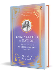 Engineering a Nation (The Life and Career of M. Visvesvaraya) by Aparajith Ramnath, 9780670090501