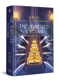 The Jewelled Crown (Ponniyin Selvan 4) by Kalki, Gowri Ramnarayan, 9780670099955
