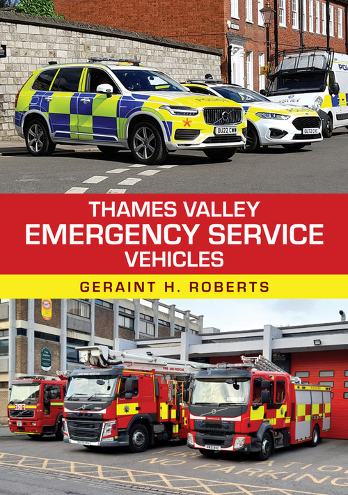 Thames Valley Emergency Service Vehicles by Geraint H. Roberts, 9781398122956