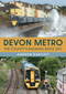 Devon Metro (The County's Railways Since 2011) by Andrew Bartlett, 9781398123595
