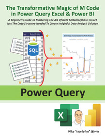 The Transformative Magic of M Code in Power Query Excel & Power BI by Mike ExcelisFun Girvin, 9781615470839