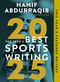 The Year's Best Sports Writing 2025 by Hanif Abdurraqib, Glenn Stout, 9781637277454