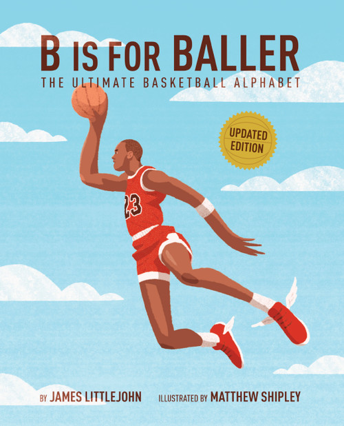 B Is for Baller (The Ultimate Basketball Alphabet) - 9781637278475 by James Littlejohn, Matthew Shipley
