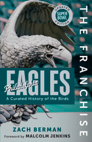 The Franchise: Philadelphia Eagles by Zach Berman, 9781637278512