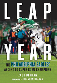 Leap Year (The Philadelphia Eagles' Ascent to Super Bowl Champions) by Zach Berman, 9781637279458
