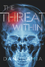 The Threat Within by Dani Lamia, 9781646307869