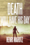 Death Will Have His Day - 9781646307906 by Henri Marotz, 9781646307906