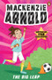 Mackenzie Arnold 3: The Big Leap by Mackenzie Arnold, 9781761346873