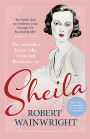 Sheila (The Australian beauty who bewitched British society) - 9781761472527 by Robert Wainwright, 9781761472527