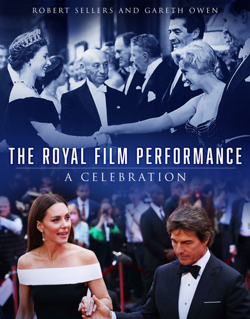 The Royal Film Performance (A Celebration) by Robert Sellers, Gareth Owen, 9781803998244