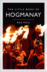 The Little Book of Hogmanay - 9781803998480 by Bob Pegg, 9781803998480