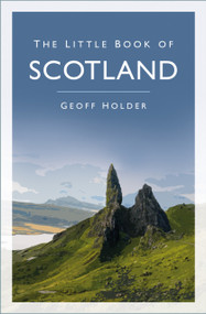 The Little Book of Scotland - 9781803998527 by Geoff Holder, 9781803998527