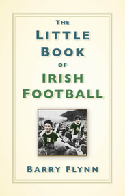 The Little Book of Irish Football by Barry Flynn, 9781803998534