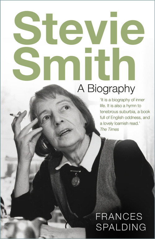 Stevie Smith (A Biography) by Frances Spalding, 9781803998633