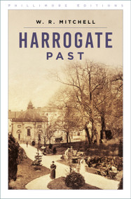 Harrogate Past by W R Mitchell, 9781803998695