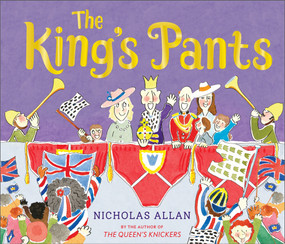 The King's Pants (A children's picture book to celebrate King Charles III's 75th birthday) by Nicholas Allan, 9781839133626