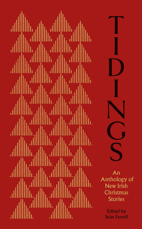 Tidings (An Antholoy of New Irish Christmas Stories) by Seán Farrell, 9781843518952