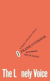 The Lonely Voice by Frank O'Connor, Kevin Barry, 9781843519249